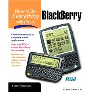 How to do Everything with Your BlackBerry