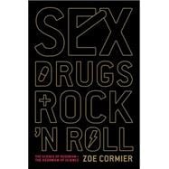 Sex, Drugs, and Rock 'n' Roll The Science of Hedonism and the Hedonism of Science