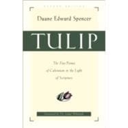 Tulip : The Five Points of Calvinism in the Light of Scripture,9780801063930