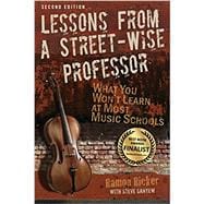 Lessons from a Street-Wise Professor: What You Won't Learn at Most Music Schools