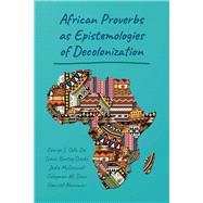 African Proverbs As Epistemologies of Decolonization