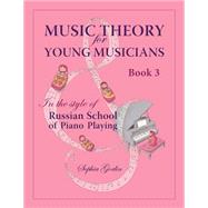 Music Theory for Young Musicians in the Style of Russian School of Piano Playing