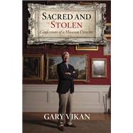 Sacred and Stolen Confessions of a Museum Director