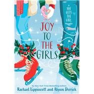 Joy to the Girls A She Gets the Girl Novella