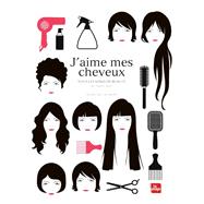 J'aime mes cheveux - Tous les soins de beauté au   naturel