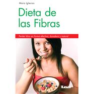 Dieta de las fibras 2º ed Perder kilos en forma efectiva, duradera y natural