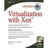 Virtualization With Xen”: Including Xenenterprise, Xenserver, and Xenexpress