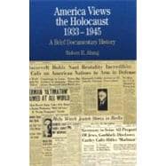 America Views the Holocaust, 1933-1945 Vol. 1 : A Brief Documentary History