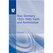 Nazi Germany 1933-1945 Faith and Annihilation
