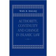 Authority, Continuity And Change in Islamic Law