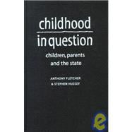 Childhood in Question : Children, Parents and the State,9780719053931