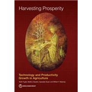 Harvesting Prosperity Technology and Productivity Growth in Agriculture