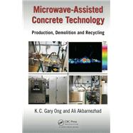 Microwave-Assisted Concrete Technology: Production, Demolition and Recycling
