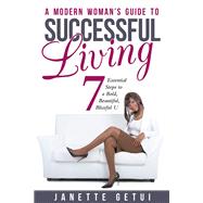 A Modern Woman's Guide to Successful Living