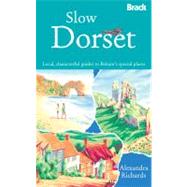 Slow Dorset : Local, Characterful Guides to Britain's Special Places