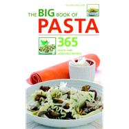 The Big Book of Pasta 365 Quick and Versatile Recipes