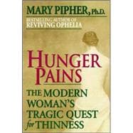 Hunger Pains The Modern Woman's Tragic Quest for Thinness