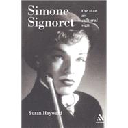 Simone Signoret: The Star As Cultural Sign