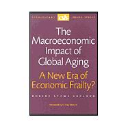 The Macroeconomic Impact of Global Aging: A New Era of Economic Frailty?