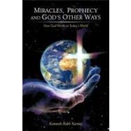 Miracles, Prophecy and God’s Other Ways