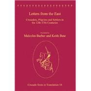 Letters from the East: Crusaders, Pilgrims and Settlers in the 12thû13th Centuries