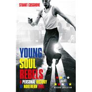 Young Soul Rebels A Personal History of Northern Soul