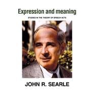 Expression and Meaning: Studies in the Theory of Speech Acts