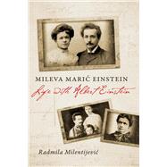 Mileva Maric Einstein: Life With Albert Einstein