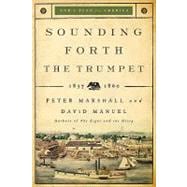 Sounding Forth The Trumpet: 1837-1860