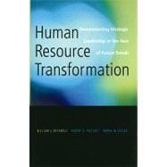 Human Resource Transformation Demonstrating Strategic Leadership in the Face of Future Trends