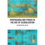 Propaganda and Power in the Age of Globalization