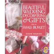Beautiful Wedding Decorations & Gifts on a Small Budget