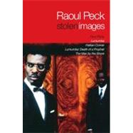 Stolen Images Lumumba and the Early Films of Raoul Peck