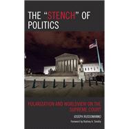 The “Stench” of Politics Polarization and Worldview on the Supreme Court
