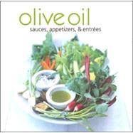 Olive Oil : Sauces, Appetizers, and Entrees