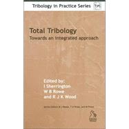 Total Tribology Towards an Integrated Approach