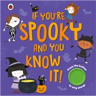 If You're Spooky and You Know It A Halloween sound button book
