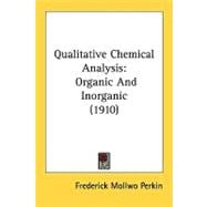 Qualitative Chemical Analysis : Organic and Inorganic (1910)