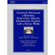 Peterson's Graduate Programs in Business, Education, Health, Information Studies, Law & Social Work 2005