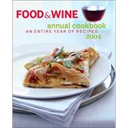 Food and Wine Annual Cookbook 2004 : An Entire Year of Recipes