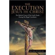 The Execution of Jesus the Christ