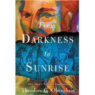 From DARKNESS to SUNRISE: One Man's Natural Epiphany