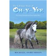 The Lifetime Story of Oh-y-yee