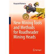 New Mining Tools and Methods for Roadheader Mining Heads