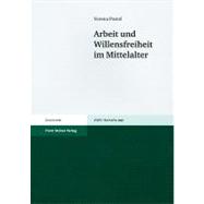 Arbeit Und Willensfreiheit Im Mittelalter