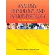 Anatomy, Physiology, and Pathophysiology for Allied Health Ebook