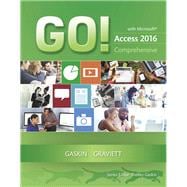 GO! with Microsoft Access 2016 Comprehensive