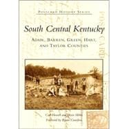 South Central Kentucky : Adair, Barren, Green, Hart, and Taylor Counties