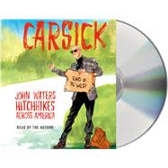 Carsick John Waters hitchhikes across America