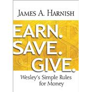 Earn. Save. Give. [Large Print]: Wesley's Simple Rules for Money